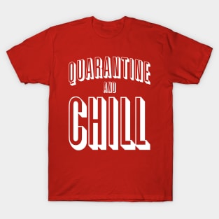 Quarantine and Chill T-Shirt